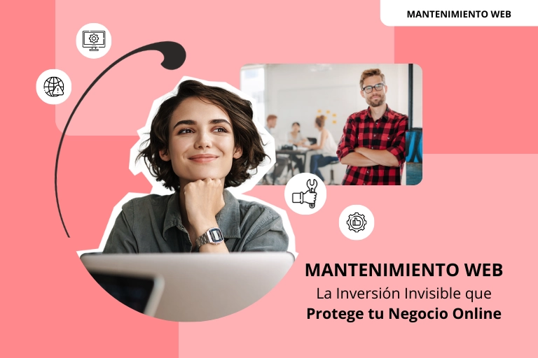 Mantenimiento web. La inversión invisible que protege tu negocio online