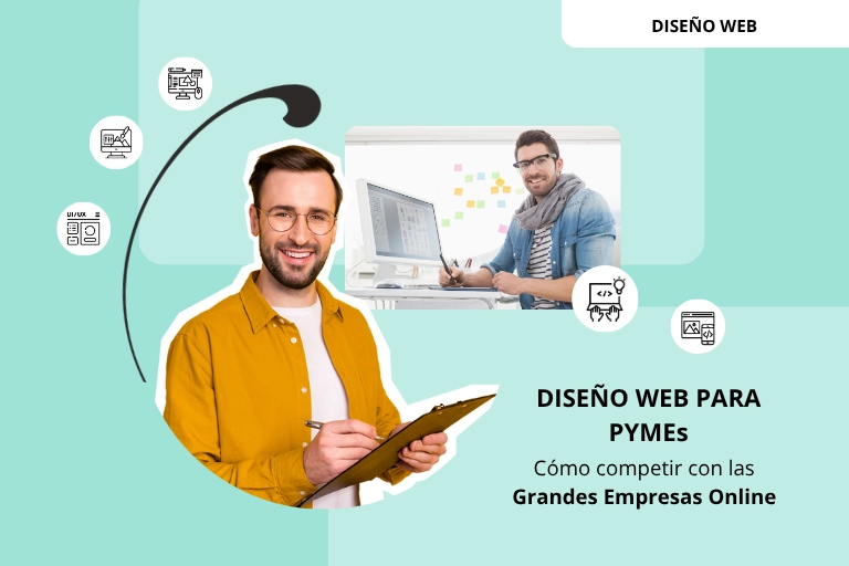 Diseño Web para PYMEs: Cómo competir con las Grandes Empresas Online