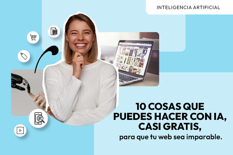 10 cosas que puedes hacer con IA, casi gratis, para que tu web sea imaparable