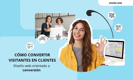 Convertir visitantes en clientes. Diseño web orientado a conversión