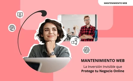 Mantenimiento web. La inversión invisible que protege tu negocio online